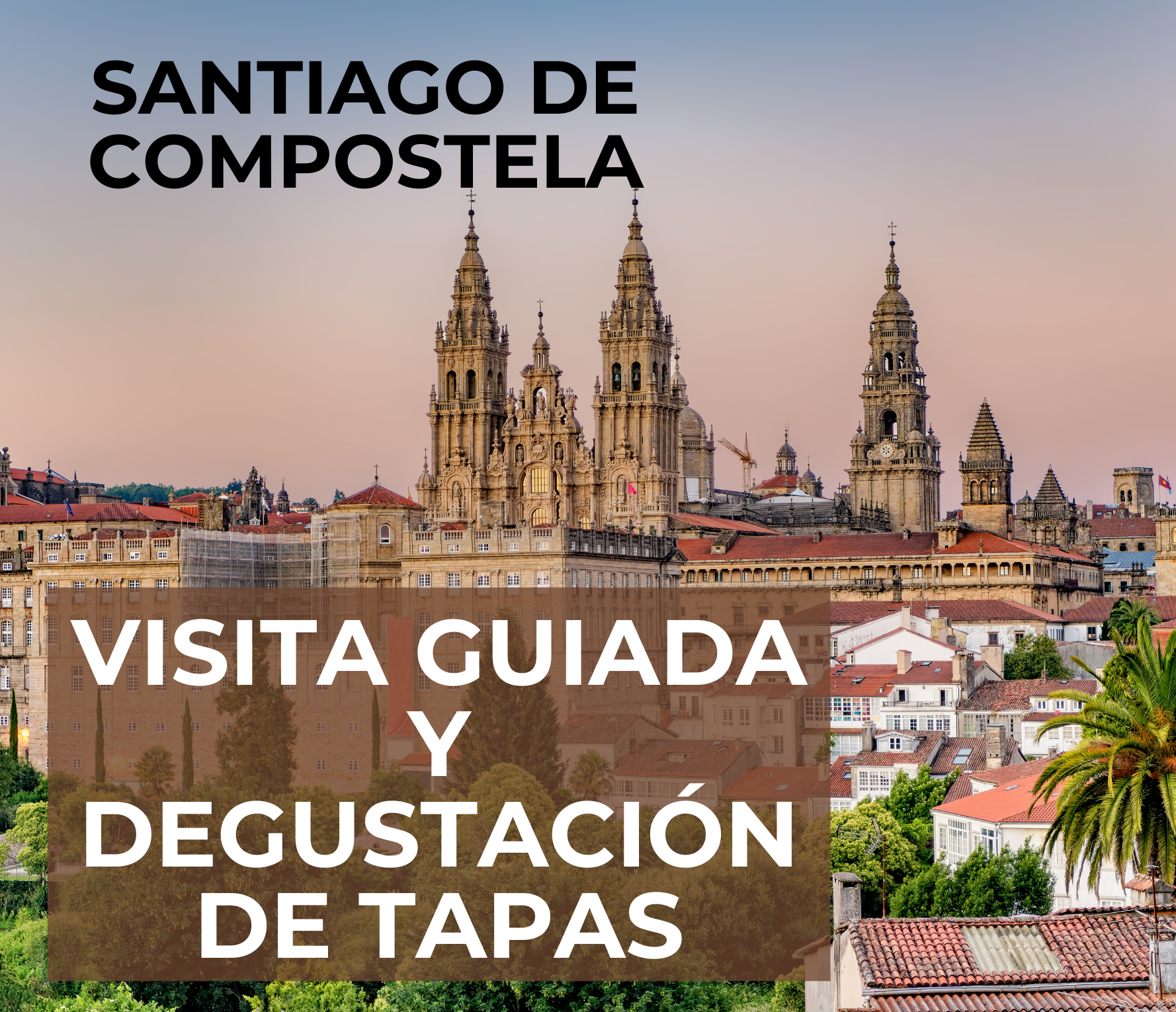 Visita guiada a Santiago de Compostela con degustación de tapas